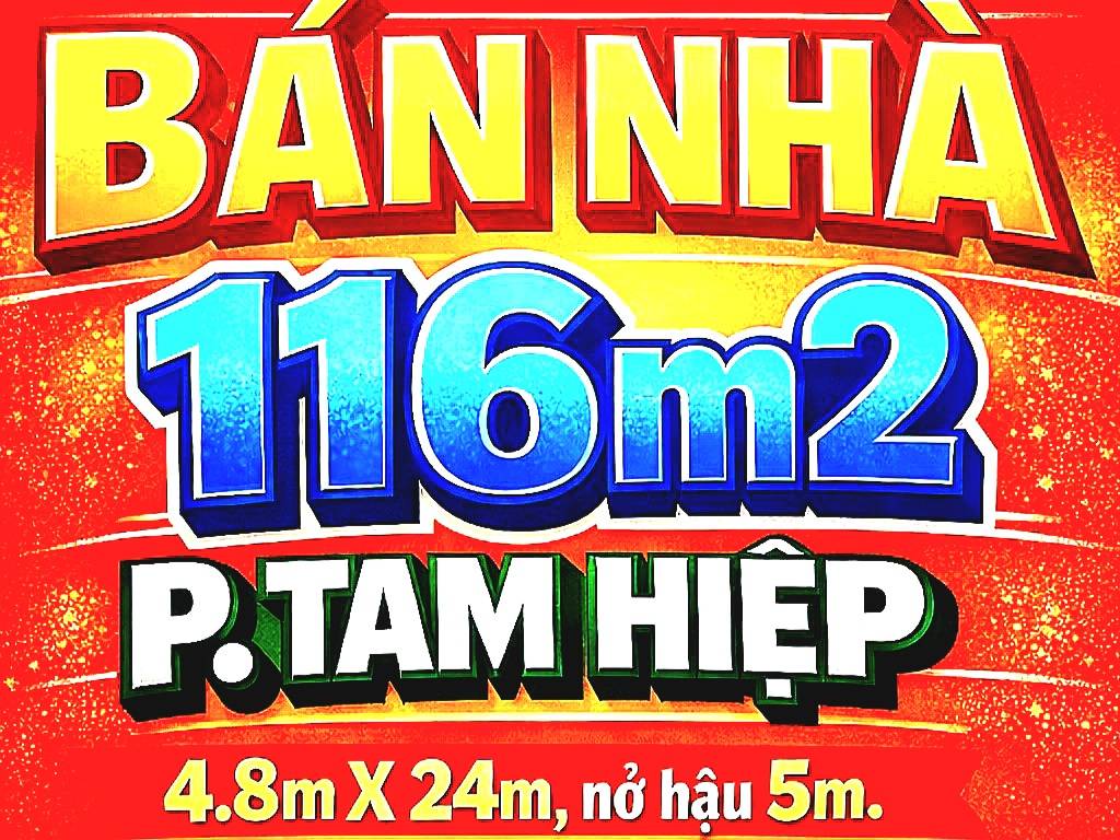 BÁN NHÀ TAM HIỆP, SỔ HỒNG 116m2 THỔ CƯ, ĐƯỜNG NHỰA 5m THÔNG BUÔN BÁN, SÂN ĐẬU OTO 7 CHỖ