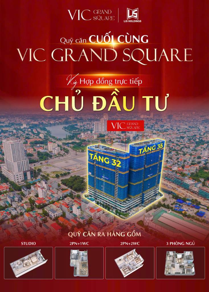 QUỸ CĂN HỘ CUỐI CÙNG VIC GRAND SQUARE, CHÍNH THỨC MỞ BOOKING, ĐỪNG BỎ LỠ LẦN 2