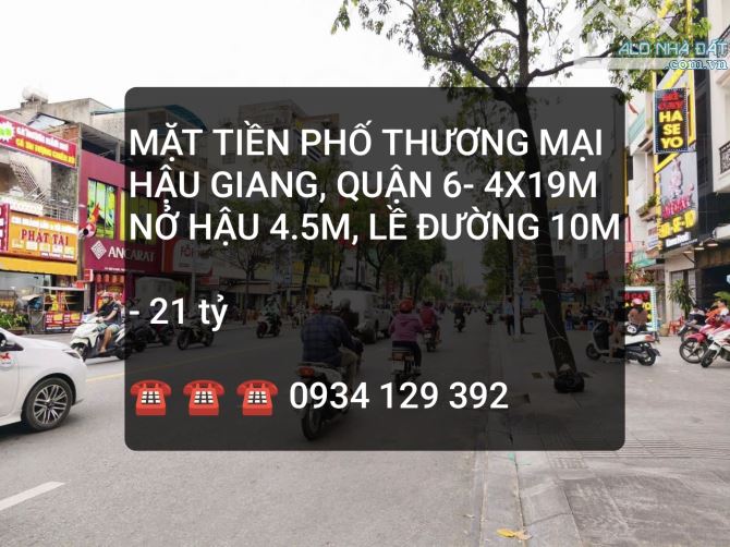 Mặt Tiền Hậu Giang Quận 6| 4x19m, nở hậu 4.5m| 3 Tầng| Lề 10m Vị Trí Đẹp Kinh Doanh Giá Tố