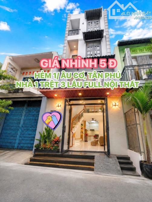 🏠 HẺM 1/ ÂU CƠ, TÂN PHÚ - NHÀ 1 TRỆT 3 LẦU - FULL NỘI THẤT - GIÁ NHỈNH 5Đ 🌸🌸