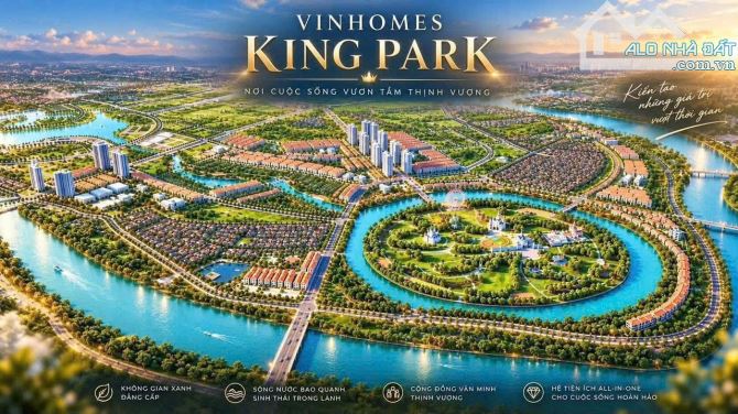 Ra mắt dự án Vinhomes King Park - Nhận tư vấn giỏ hàng GIAI ĐOẠN 1