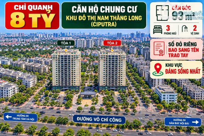 CƠ HỘI SĂN SALE NHÀ CÓ 102 - QUANH 8TỶ CĂN HỘ CHUNG CƯ CIPUTRA – KĐT NAM THĂNG LONG.BAO SỔ