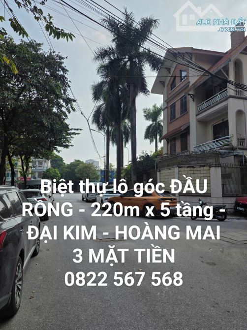 Bán biệt thự LÔ GÓC - ĐẦU RỒNG - 3 mặt tiền - ĐẠI KIM - HOÀNG MAI