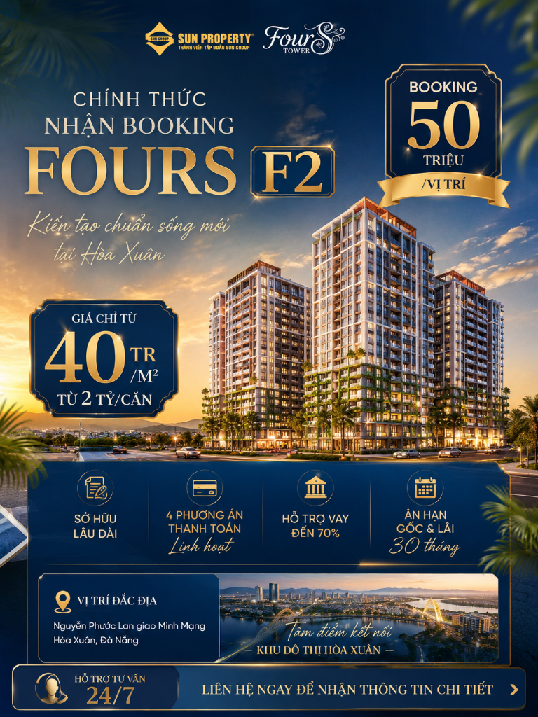 CHÍNH THỨC NHẬN BOOKING CĂN HỘ FOURS TOWER ĐÀ NẴNG, TÒA F2 GIÁ DỰ KIẾN TỪ 40TR/M² KHOẢNG 2 TỶ/CĂN