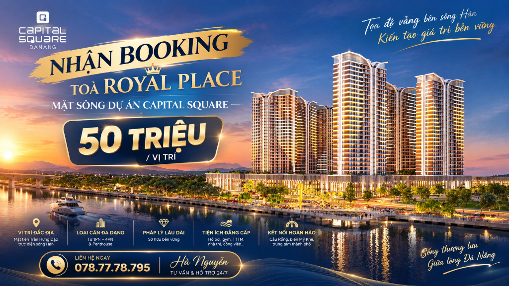 CƠ HỘI SỞ HỮU CĂN HỘ CAPITAL SQUARE, MẶT SÔNG HÀN VỚI CHỈ 50 TRIỆU/VỊ TRÍ