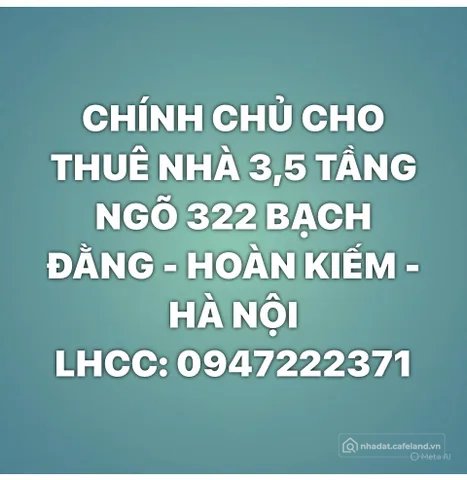 Cho thuê nhà riêng: CHÍNH CHỦ CHO THUÊ NHÀ 3,5 TẦNG NGÕ 322 BẠCH ĐẰNG - HOÀN KIẾ