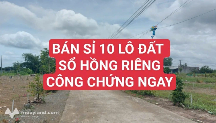 Bán sỉ 10 lô đất - thổ cư 100% - sổ hồng riêng - công chứng ngay