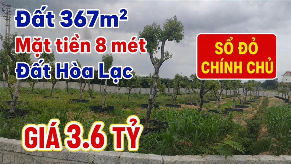 Bán đất hòa lạc 367m², 3,6 tỷ sổ đỏ chính chủ. mặt tiền 8m