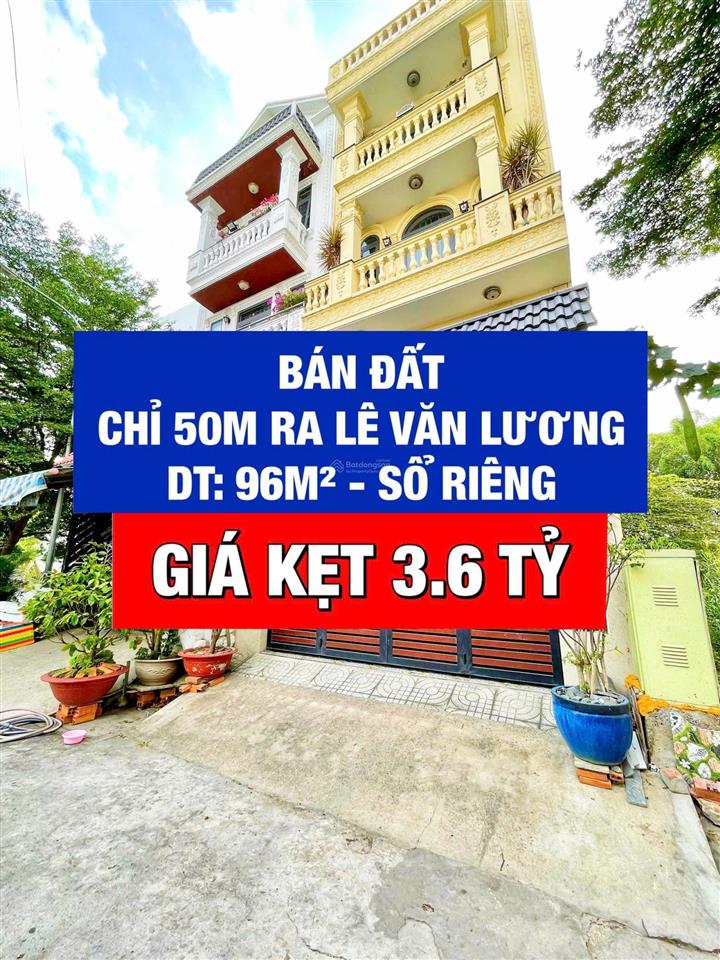 Chủ gấp bán 96m2 đất, gần mt lê văn lương, chỉ 3,6 tỷ, sổ riêng, xây được 5 tầng