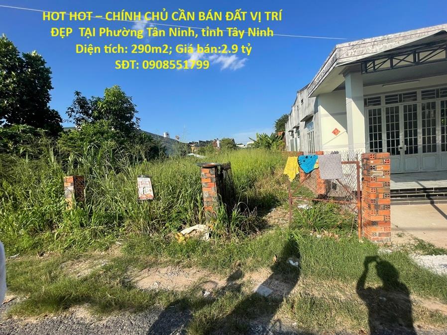 HOT HOT – CHÍNH CHỦ CẦN BÁN ĐẤT VỊ TRÍ ĐẸP TẠI Phường Tân Ninh, tỉnh Tây Ninh