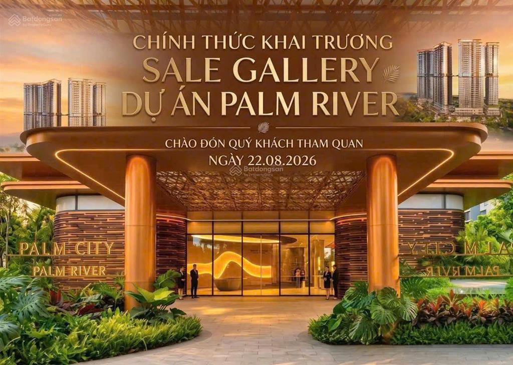 Palm river sắp mở bán booking đợt đầu, ưu tiên căn đẹp ven sông!