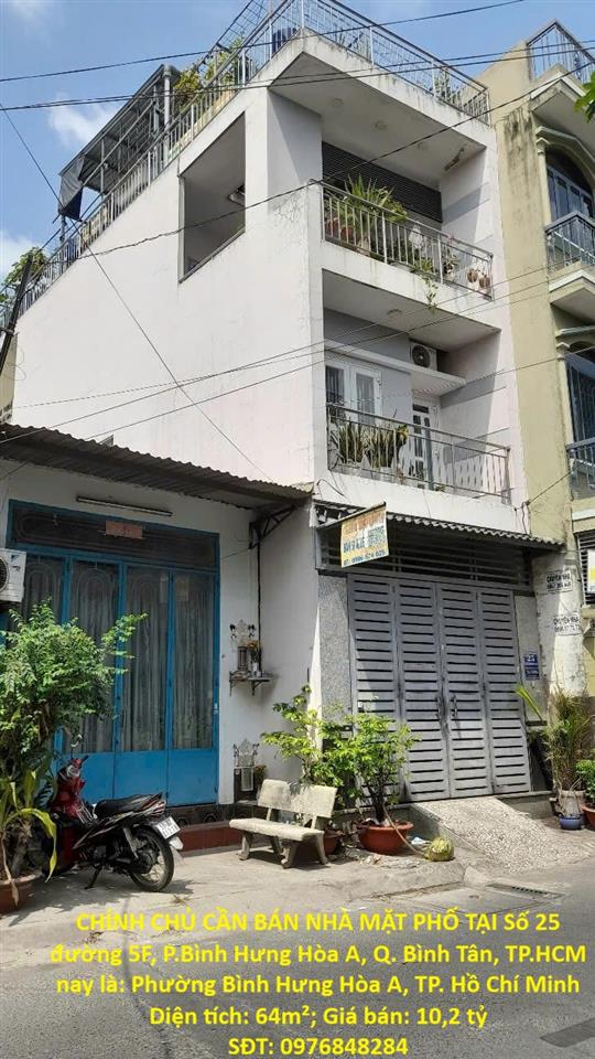 ĐẤT ĐẸP – GIÁ TỐT – CHÍNH CHỦ CẦN BÁN NHÀ MẶT PHỐ TẠI Số 25 đường 5F, P.Bình Hưng Hòa A,