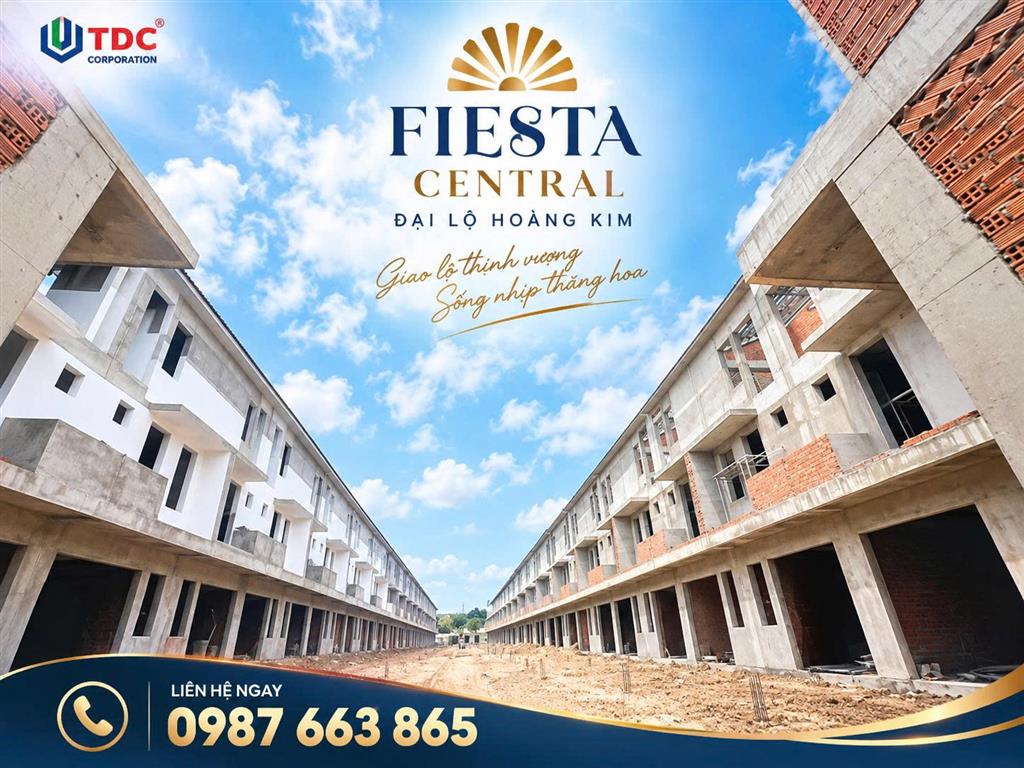 FIESTA CENTRAL BÌNH DƯƠNG 0987663865 VỊ TRÍ CHIẾN LƯỢC – LỢI THẾ VƯỢT TRỘI, TIỀM NĂNG