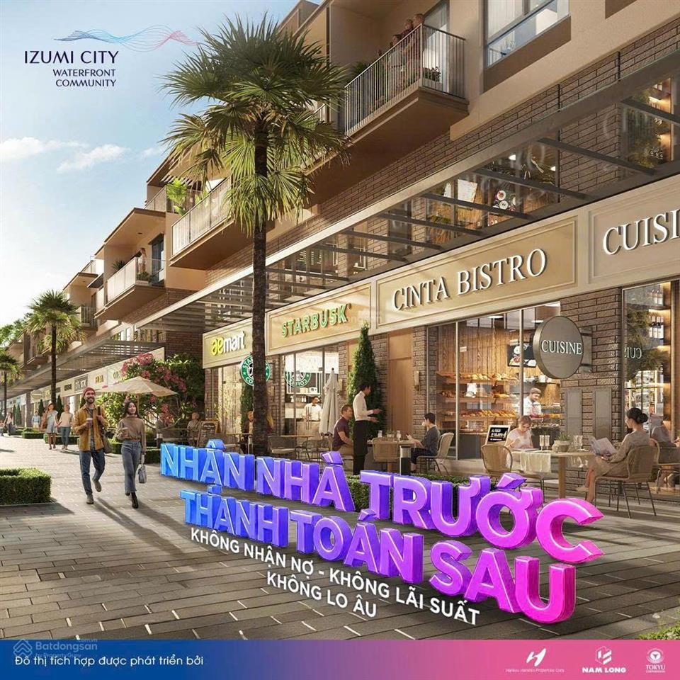 Nhà phố phân khu mới izumi giá 7,558 tỷ đã gồm vat chỉ cần thanh toán 15% đến khi nhận nhà