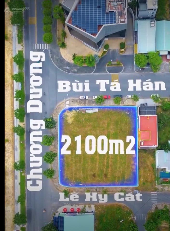 Bán 2.100m2 đất 3 mặt tiền chương dương, bùi tá hán, lê huy cát, view sông hàn