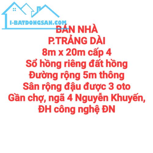 BÁN RẺ NHÀ 160m2 TRẢNG DÀI, SỔ HỒNG RIÊNG, ĐƯỜNG 5m THÔNG, SÂN ĐẬU 3 OTO GẦN ĐH CÔNG NGHỆ