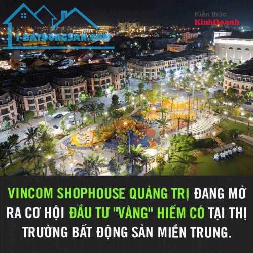 🔥 Shophouse trung tâm Vincom Đông Hà – 72m² – giá chỉ 5 tỷ – vốn 30% nhận ngay 27tr/tháng