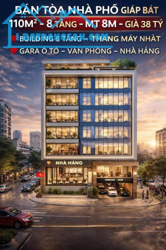BÁN TÒA NHÀ PHỐ GIÁP BÁT 110M² – 8 TẦNG – MT 8M – GIÁ 38 TỶ 📞 Hằng Mini