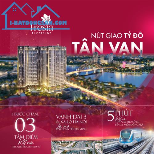 Căn Hộ Thương Mại Cao Cấp Tại Phường Tân Vạn - Gần TTTM Aeon Đồng Nai - FRESIA RIVERSIDE