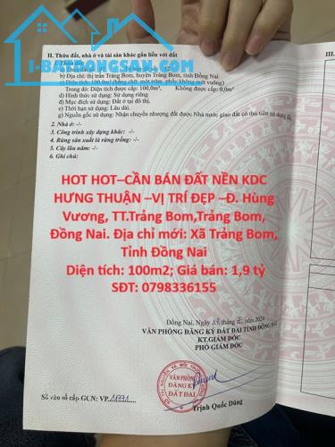 HOT HOT–CẦN BÁN ĐẤT NỀN KDC HƯNG THUẬN –VỊ TRÍ ĐẸP –Đ. Hùng Vương, TT.Trảng Bom,Trảng