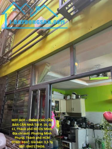 HOT HOT – CHÍNH CHỦ CẦN BÁN CĂN NHÀ TẠI P. 16, Q. 11, Thành phố Hồ Chí Minh.