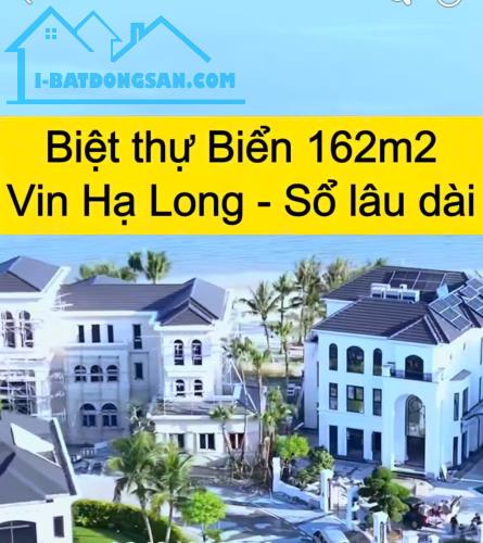 💥QUỸ CĂN ĐỘC QUYỀN VỊ TRÍ ĐẸP HẠ LONG XANG * Biệt Thự, Liền kề view biển