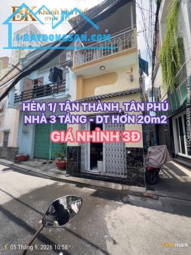 🏠 HOT HOT… HẺM 1/ TÂN THÀNH, TÂN PHÚ - NHÀ 3 TẦNG - DT HƠN 20m2 - GIÁ NHỈNH 3Đ💕💕