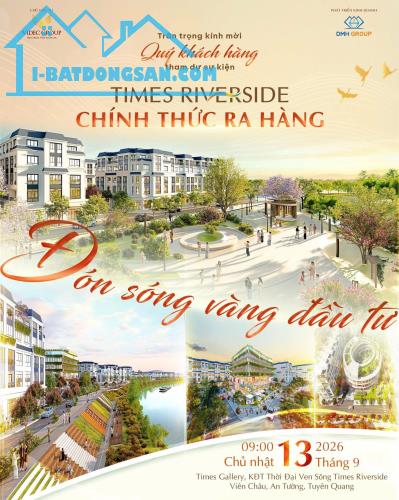 🔥 TIMES RIVERSIDE CHÍNH THỨC RA HÀNG - ĐÓN SÓNG VÀNG ĐẦU TƯ 🌊