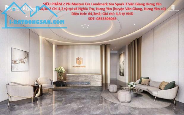 SIÊU PHẨM 2 PN Masteri Era Landmark tòa Spark 3 Văn Giang Hưng Yên 64,3m2 Chỉ 4,3 tỷ có