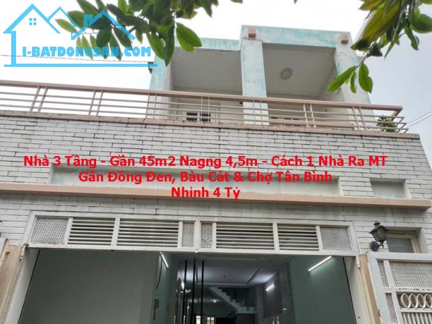 NHÀ GẦN 45M² – NGANG 4,5M – CÁCH 1 NHÀ RA MẶT TIỀN – 4 TỶ NHỈNH