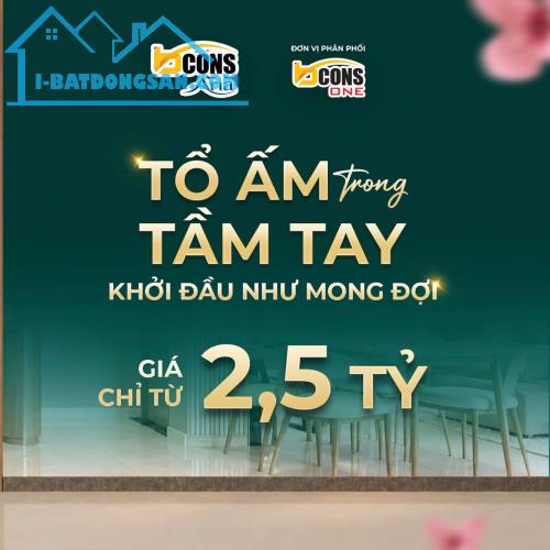 BCONS ARIA – 2PN 2WC TỪ 2,5 TỶ, VỪA TẦM CHO GIA ĐÌNH TRẺ