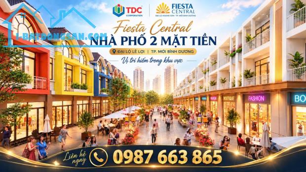 FIESTA CENTRAL BÌNH DƯƠNG – NHÀ PHỐ 2 MẶT TIỀN, CHỈ TỪ 4 TỶ/CĂN CỬA CHỦ ĐẦU TƯ BECAMEX