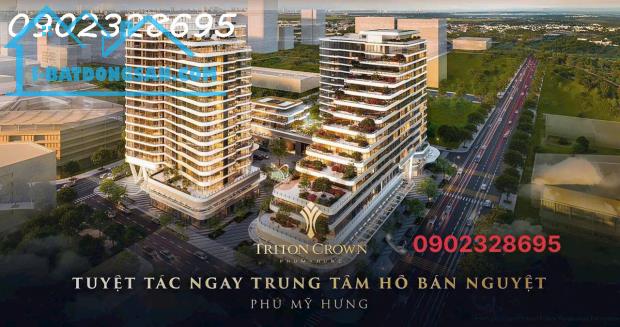 MỞ BÁN BỐC THĂM CĂN HỘ TRITON CROWN HỒ BÁN NGUYỆT PHÚ MỸ HƯNG