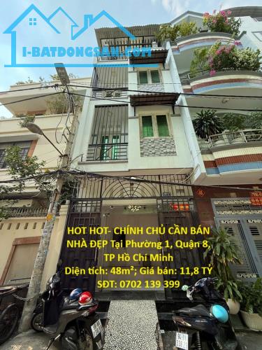 HOT HOT- CHÍNH CHỦ CẦN BÁN NHÀ ĐẸP Tại Phường 1, Quận 8, TP Hồ Chí Minh
