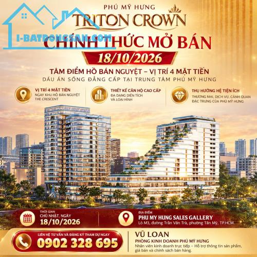 Mở Bán Triton Crown Phú Mỹ Hưng 18/10 – Cơ Hội Chọn Căn Đẹp, Giá Tốt Tại Hồ Bán Nguyệt