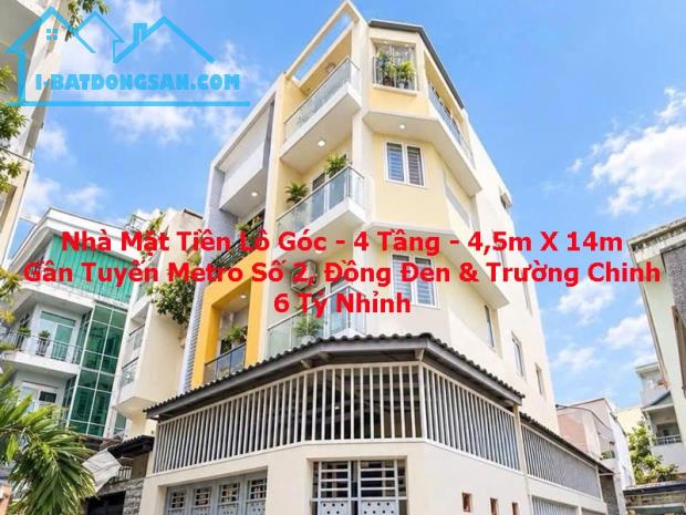Bán Nhà Mặt Tiền Lô Góc 4 Tầng - 4PN - Metro Số 2 - Đồng Đen - Trường Chinh - 6.x Tỷ