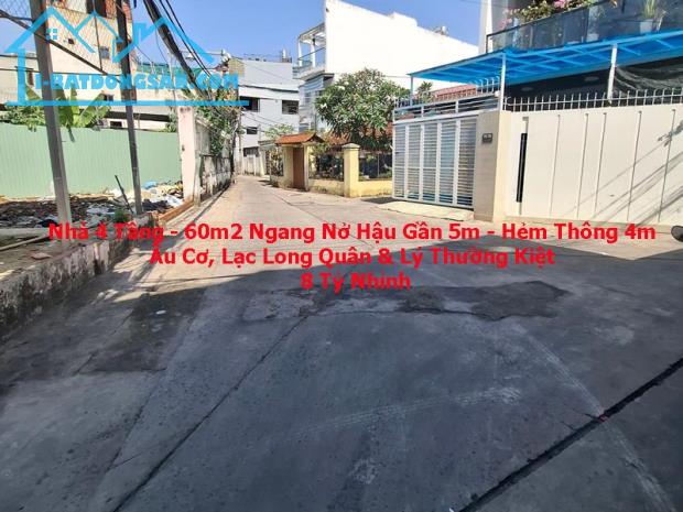 Bán Nhà 4 Tầng 60m2 - Nở Hậu 5m - Hẻm Thông 4m - 4PN 4WC - Âu Cơ - Lý Thường Kiệt - 8.x Tỷ